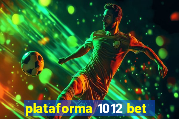 plataforma 1012 bet